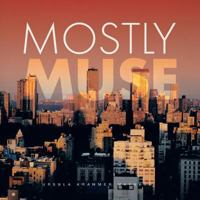 Mostly Muse 1483603903 Book Cover