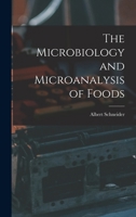The microbiology and microanalysis of foods, 1016807120 Book Cover