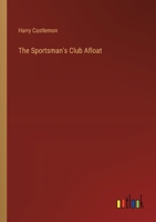 The Sportsman's Club Afloat 3742898698 Book Cover