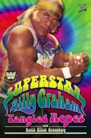 WWE Legends - Superstar Billy Graham: Tangled Ropes (WWE)