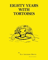 Eighty Years with Tortoises 1641385065 Book Cover