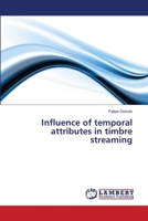 Influence of temporal attributes in timbre streaming 3659524085 Book Cover