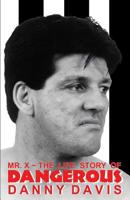 Mr. X - The Life Story of Dangerous Danny Davis 1090598394 Book Cover