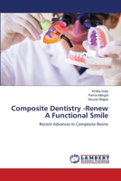 Composite Dentistry -Renew A Functional Smile: Recent Advances In Composite Resins 6205631342 Book Cover