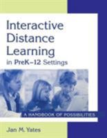 Interactive Distance Learning in PreK12 Settings: A Handbook of Possibilities 1563088207 Book Cover