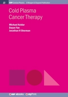 Cold Plasma Cancer Therapy (Iop Concise Physics) 1643274317 Book Cover