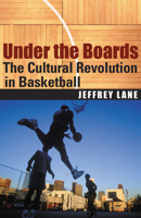 Under the Boards: The Cultural Revolution in Basketball 080328053X Book Cover