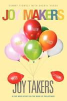 Joy Makers-Joy Takers 1625092547 Book Cover