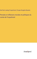Pensées et réflexions morales et politiques du comte de Ficquelmont 3382743493 Book Cover