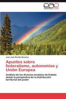 Apuntes Sobre Federalismo, Autonomias y Union Europea 3847361007 Book Cover
