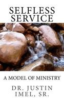 Selfless Service: A Model of Ministry 1533694427 Book Cover