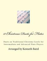 12 Christmas Duets for Trumpets: Duets on Traditional Christmas Carols for Intermediate and Advanced Trumpet Players 1540723674 Book Cover