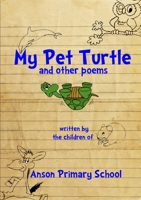 My Pet Turtle & other poems 147094720X Book Cover