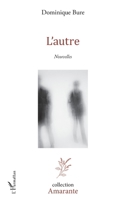 L'autre: Nouvelles (Amarante) (French Edition) 2343111014 Book Cover