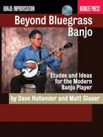 Beyond Bluegrass Banjo: Etudes and Ideas for the Modern Banjo Player [With CD (Audio)] 0876391188 Book Cover