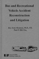 Bus & Recreational Vehicle Accident Reconstruction & Litigation 0913875767 Book Cover