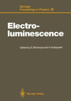 Electroluminescence: Proceedings of the Fourth International Workshop Tottori, Japan, October 11 14, 1988 3642934323 Book Cover