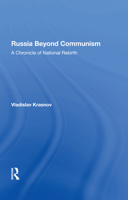 Russia Beyond Communism: A Chronicle Of National Rebirth 0367301938 Book Cover