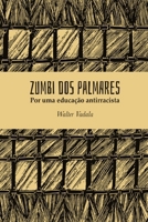 Zumbi dos Palmares: Por uma educação antirracista (Portuguese Edition) 6586008034 Book Cover