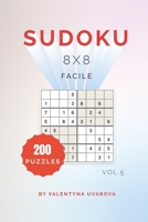 Sudoku: 200 Facile Puzzles 8x8 vol. 5 B08LFMTWF3 Book Cover