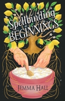 Spellbinding Beginnings 1738532917 Book Cover
