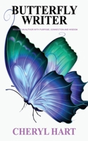 Butterfly Writer: Become an author with purpose, connection and wisdom B0BCRL3RF8 Book Cover