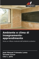 Ambiente e clima di insegnamento-apprendimento: Verso un riflesso mutevole dell'ambiente scolastico 6205978709 Book Cover