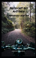 South East QLD Australia Motorcycle Road Trip B0C87VXRXZ Book Cover