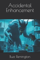 Accidental Enhancement B0F74Q45C8 Book Cover