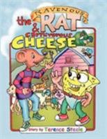 Ravenous Rat and the Carnivorous Cheese 1508659036 Book Cover