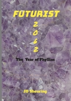 Futurist 2062: The Year of Phyllias 131273812X Book Cover