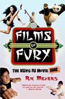 Films of Fury: The Kung Fu Movie Book 0979998948 Book Cover