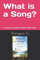 What is a Song?: A song is humanity's oldest health habit B0H51PSKCT Book Cover