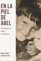 En la piel de Abel: Un legado de odio y resiliencia (Spanish Edition) B0CP1DMDBG Book Cover