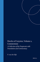 Diocles of Carystus, Volume 1: Text and Translation: A Collection of the Fragments with Translation and Commentary 9004120122 Book Cover