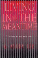 Living in the Meantime 1880837382 Book Cover
