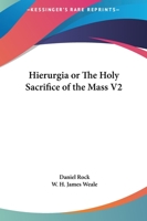 Hierurgia or The Holy Sacrifice of the Mass V2 1162584580 Book Cover