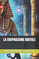 LA COSPIRAZIONE DIGITALE (Spanish Edition) B0F28QXVJ3 Book Cover