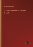 The Poetical Works of sir Alexander Boswell 3368125745 Book Cover