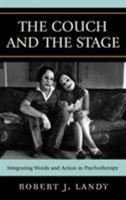 The Couch and the Stage: Integrating Words and Action in Psychotherapy 0765704498 Book Cover