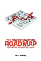 The Transformation Roadmap: Accelerating Organisation Change 1781190356 Book Cover