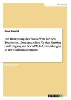 Die Bedeutung des Social Web f�r den Tourismus. Social Web-Anwendungen in der Tourismusbranche: L�sungsans�tze f�r den Einstieg und Praxis 3656031924 Book Cover