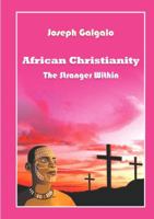 African Christianity: The Stranger Within 9966150692 Book Cover