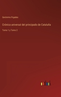 Crónica universal del principado de Cataluña: Tomo 1 y Tomo 2 1160844674 Book Cover