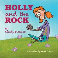 Holly and the Rock 1479610038 Book Cover
