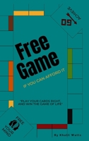 Free Game: If You Can Afford It 1447528778 Book Cover