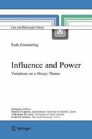 Influence and Power: Variations on a Messy Theme (Law and Philosophy Library) 9048167604 Book Cover