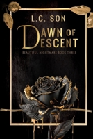Dawn of Descent: Beautiful Nightmare Book Three B0GS5CNNPF Book Cover