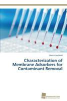 Characterization of Membrane Adsorbers for Contaminant Removal 3838137205 Book Cover