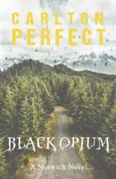 Black Opium: A Norwich Novel B0B4SSW1GK Book Cover